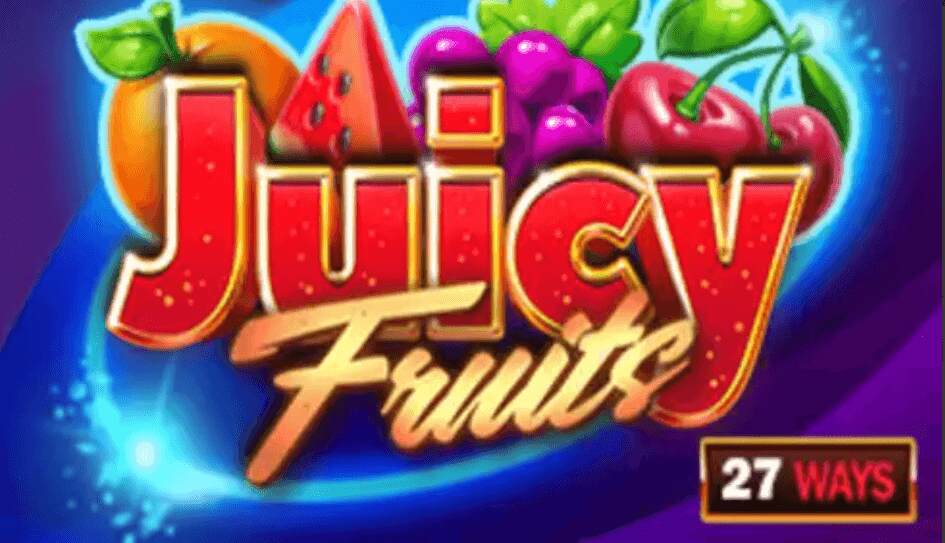 Juicy Fruits 27 Ways