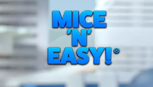 MICE ‘N’ EASY!