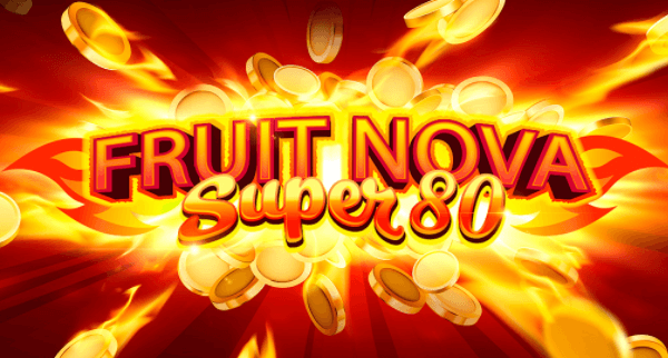 Fruit Super Nova 80