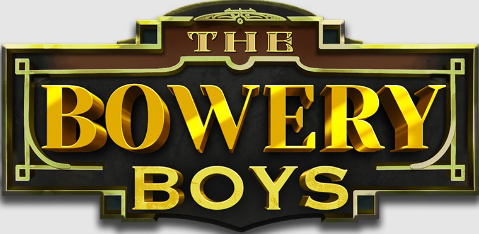 The Bowery Boys