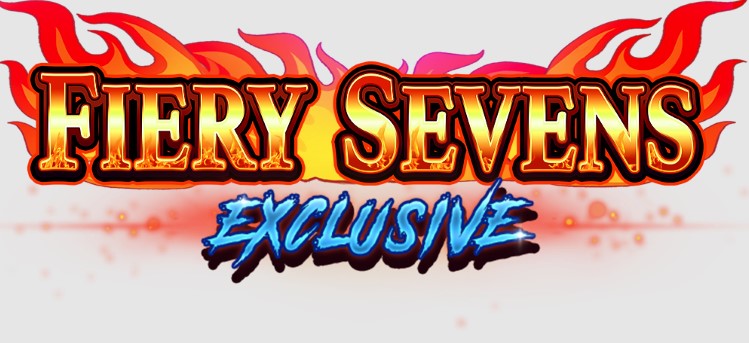 Fiery Sevens Exclusive