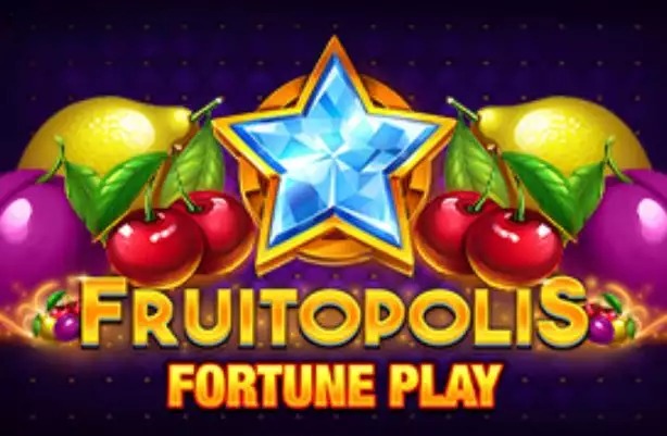 Fruitopolis Fortune Play