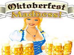 Oktoberfest Madness!