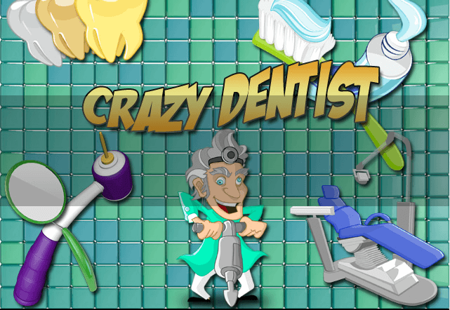 Crazy Dentist