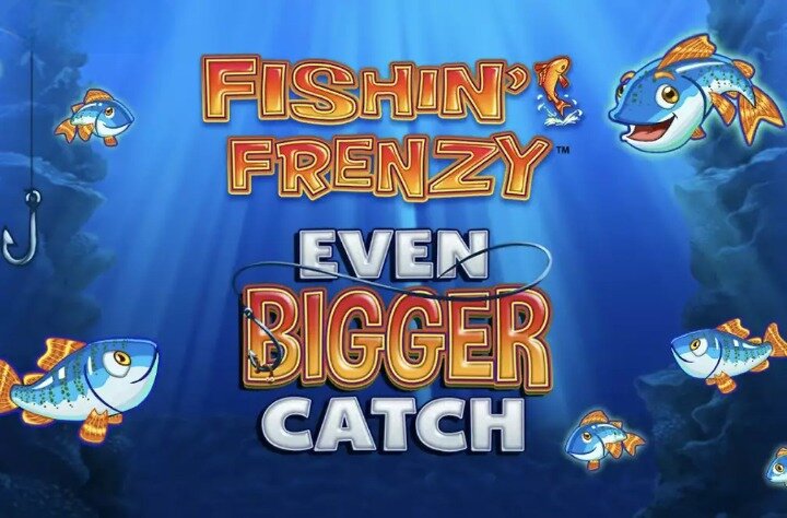 Fishin’ Frenzy Even Bigger Catch