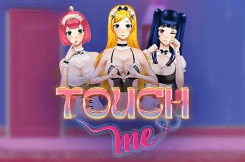 Touch Me