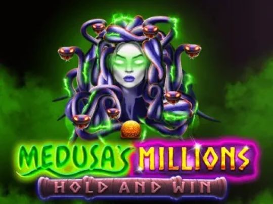 Medusa’s Millions