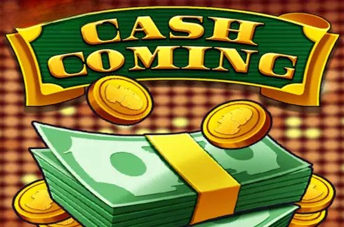 Cash Coming