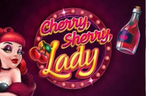 Cherry, Sherry, Lady