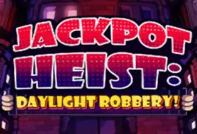 Jackpot Heist Daylight Robbery