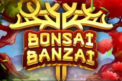 Bonsai Banzai