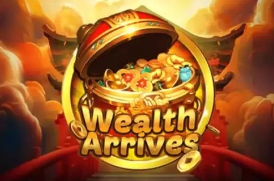 Wealth Arrives