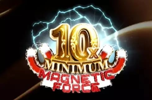 10x Minimum Magnetic Force