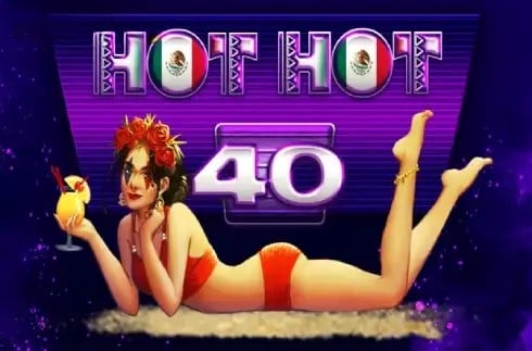 Hot Hot 40