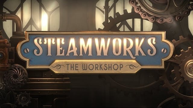 Steamworks the Workshop