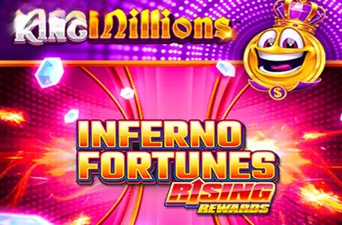 Inferno Fortunes Rising Rewards King Millions