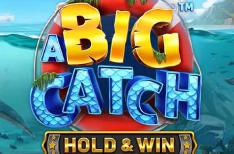 A Big Catch - Hold & Win